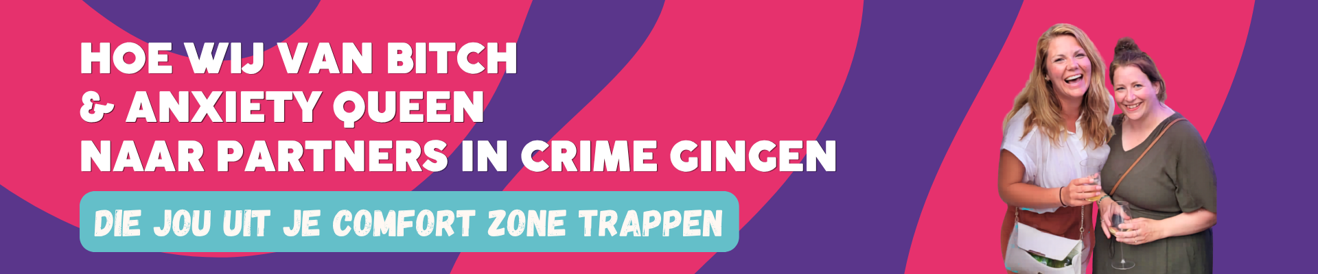 De founders van Trustfall Out of Comfort belevenisboxen met de tekst: hoe wij van bitch en anxiety queen naar partners in crime gingen die jou uit je comfort zone trappen.